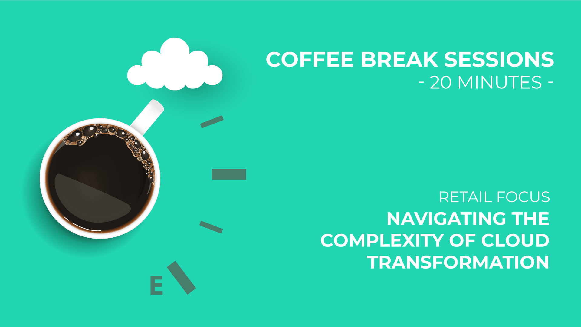 Coffee Break Sessions: Navigating the complexity of cloud transformation in the retail industry